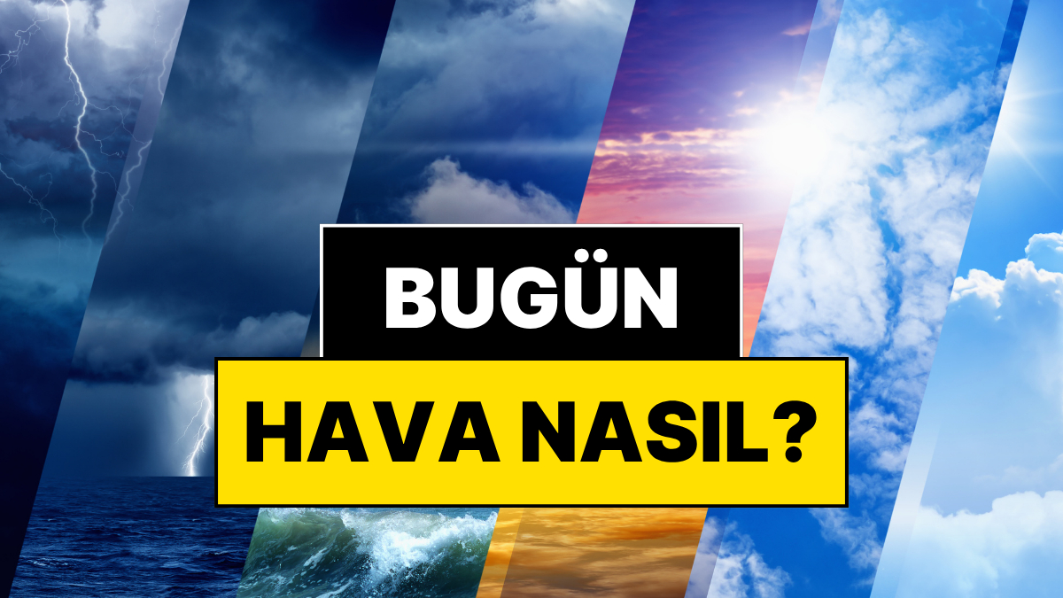 Bugün Hava Nasıl? Meteoroloji 20 Kasım Hava Tahmin Raporunu Açıkladı