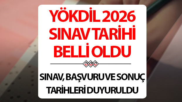 YÖKDİL 2026 ne zaman yapılacak? YÖKDİL/1 ve YÖKDİL/2 2026 sınav ve başvuru tarihi duyuruldu