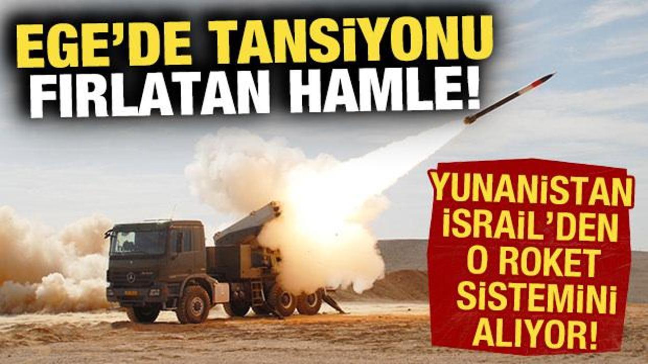Ege’de tansiyonu fırlatan hamle! Yunanistan, İsrail’den o roket sistemini alıyor