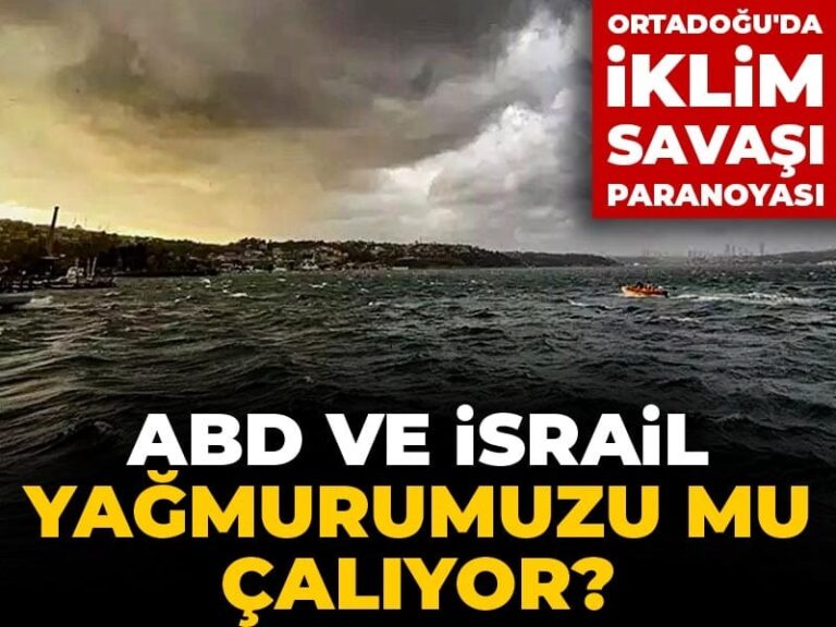 abd-ve-israil-yagmurumuzu-mu-caliyor-ortadoguda-iklim-savasi-paranoyasi-qhiIJLs3