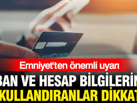 Iban ve hesap bilgilerini kullandiranlar dikkat emniyetten onemli uyari A1FHzV7j